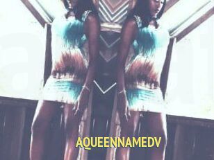 AQUEENNAMEDV
