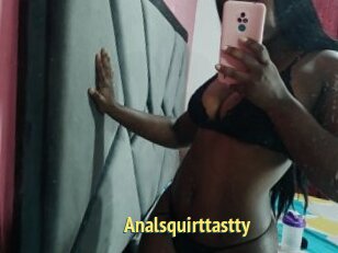 Analsquirttastty