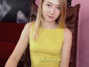 Asilently
