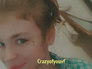 Crazyofyouvf