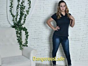 DangerousLade