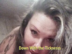 Down_With_the_Ticknesss