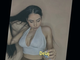 Delaj