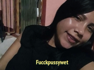 Fucckpussywet