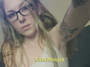 Girlwithnojob
