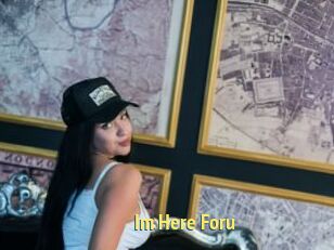 Im_Here_Foru