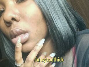 Juiicytoothick