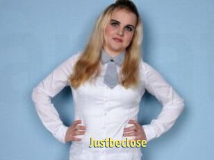 Justbeclose