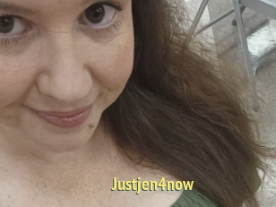 Justjen4now