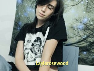 Laylarosewood