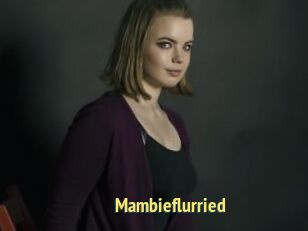 Mambieflurried