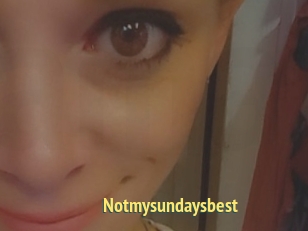 Notmysundaysbest