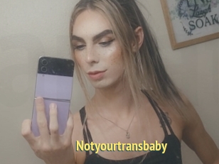 Notyourtransbaby