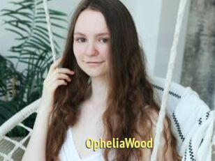 OpheliaWood