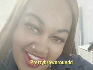 Prettybrownroundd