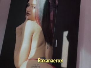 Roxanaerox