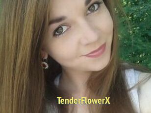 TenderFlowerX