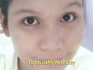 TightLickMyWetPuSsy