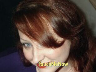 TouchMeNow