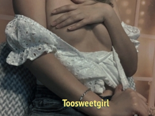 Toosweetgirl