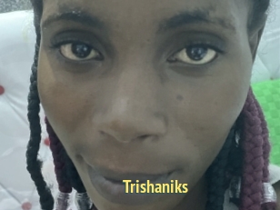 Trishaniks