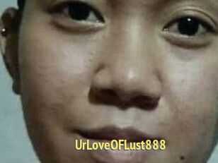 Ur_Love_OF_Lust888