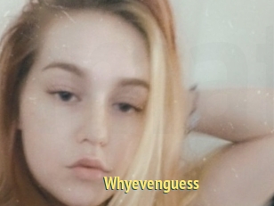 Whyevenguess
