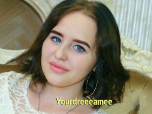 Yourdreeeamee
